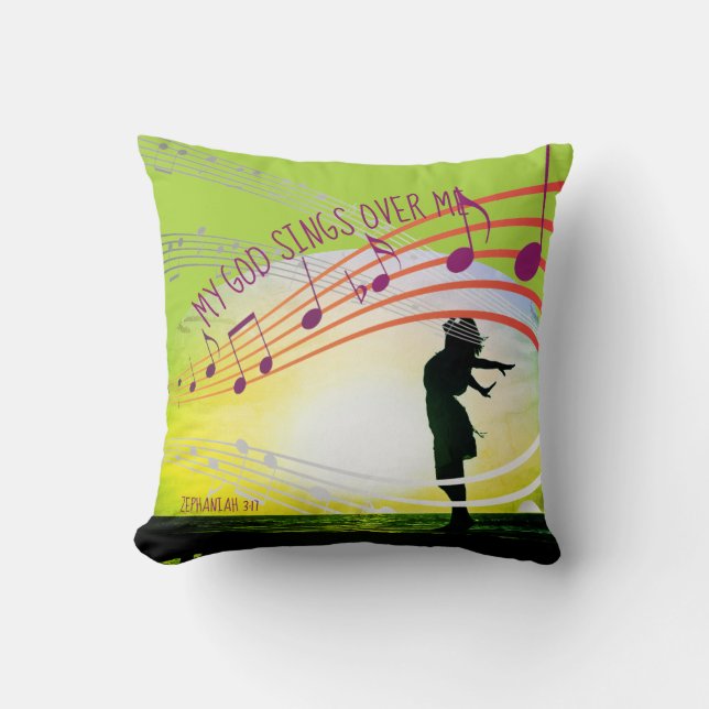 Zephaniah 3:17 MY GOD SINGS OVER ME Inspirational Throw Pillow (Front)