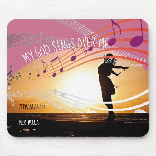 Zephaniah 317 MY GOD SINGS OVER ME Personalized Mouse Pad