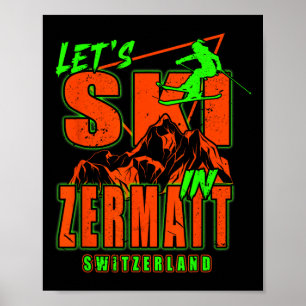 Zermatt Let's Ski Alpine Skiing Swiss Alps Switzer Poster