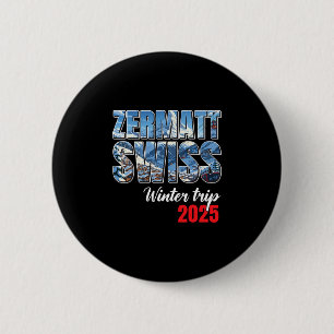 Zermatt Switzerland Winter Trip 2025 Swiss Ski Alp Button