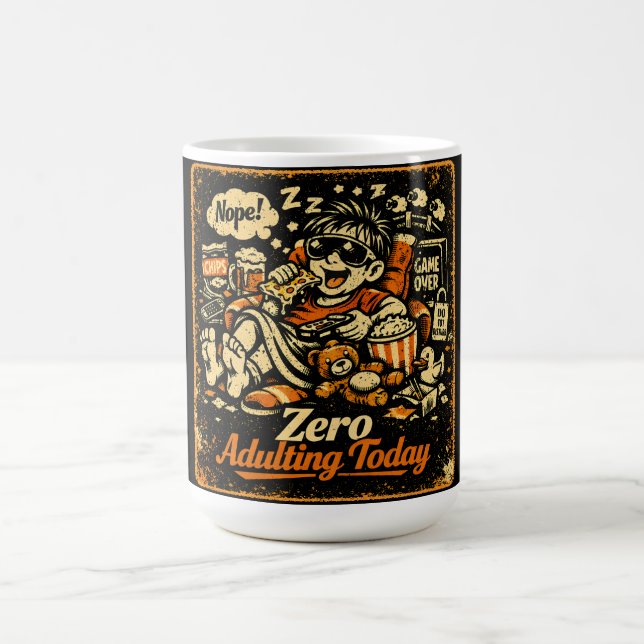 Zero Adulting Today - Anti-Responsibility Humor Coffee Mug (Center)