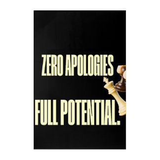 Zero apologies - Full potential  Acrylic Print