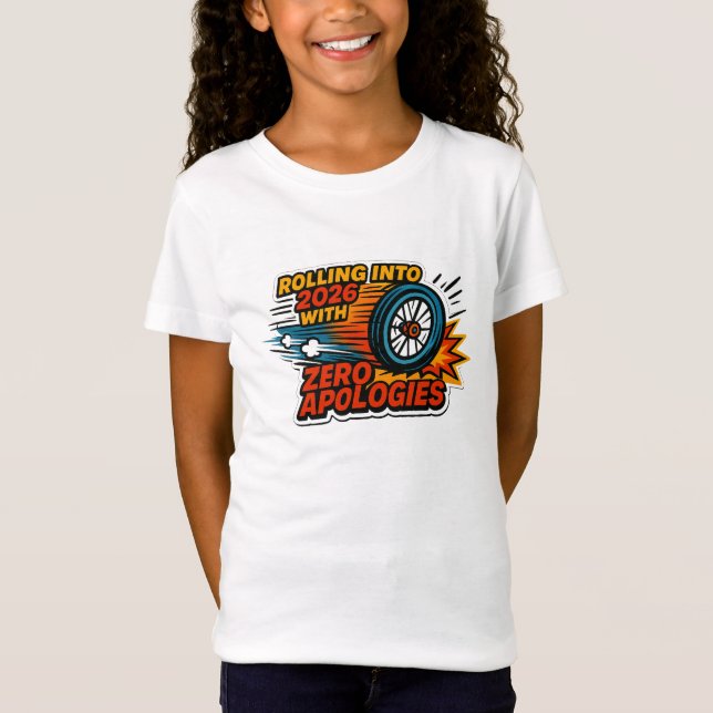 “Zero Apologies” Rolling Into 2026 Wheelchair T-Shirt (Front)