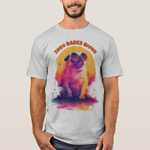 Zero Barks Given Funny Retro Pug T-Shirt