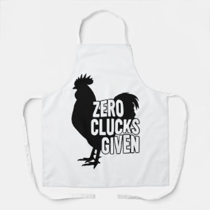 Zero Clucks Given  Apron