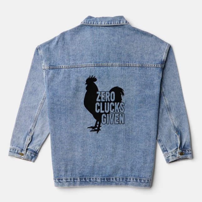 Zero Clucks Given  Denim Jacket (Back)
