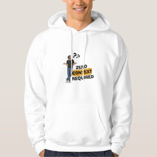 Zero Context Required Funny Long Sleeve T-Shirt Hoodie