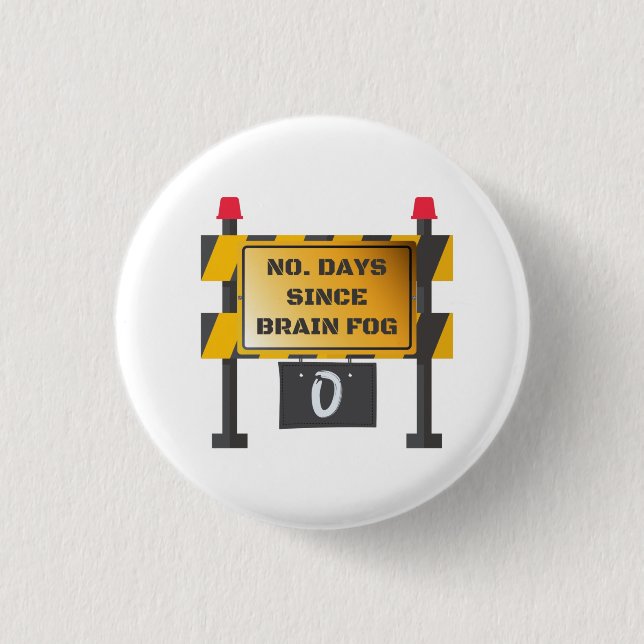 Zero Days Since Brain Fog Incident Button (Front)