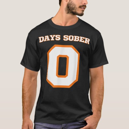 Zero Days Sober Funny Drinking  T_Shirt