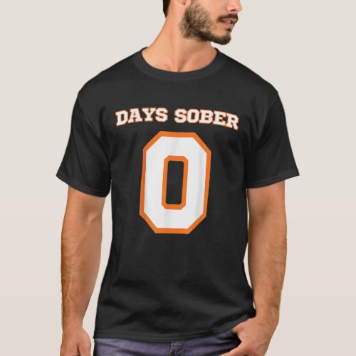 Zero Days Sober Funny Drinking Zero Or 0 Days Sobe T_Shirt