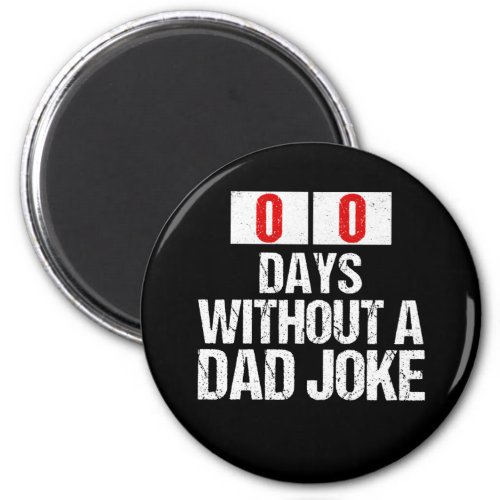 Zero Days Without A Dad Joke Gag Meme Fathers Day Magnet