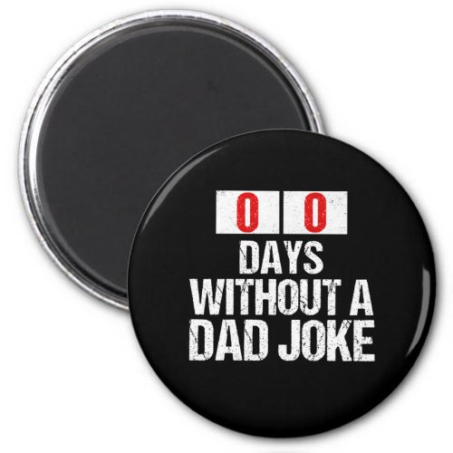 Zero Days Without A Dad Joke Gag Meme Fathers Day Magnet