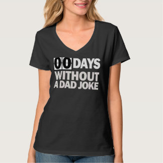 Zero Days Without A Dad Joke T-Shirt