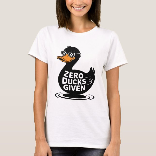 Zero Ducks Given - Funny Cool Duck Design  T-Shirt (Front)