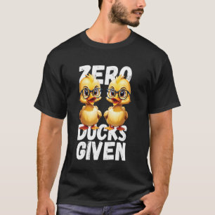 Zero Ducks Given Funny Cute Duck Pun Design T-Shirt