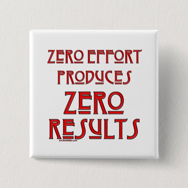 Zero Effort... Pinback Button (Front)
