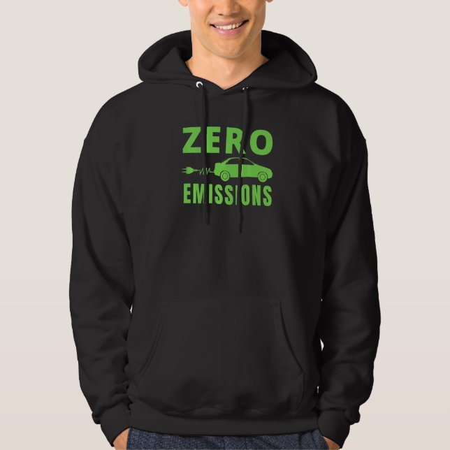 Zero Emissions 100 Of The Time EV Car Electric Car Hoodie (Front)