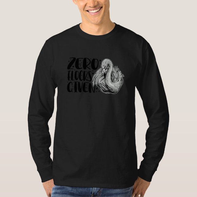 Zero Flocks Given  Animal  Flamingo For Men Women  T-Shirt (Front)