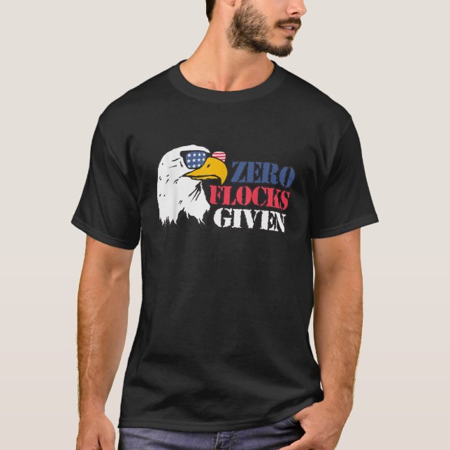 Zero Flocks Given Eagle Shirt 4th of July Patrioti (Front)