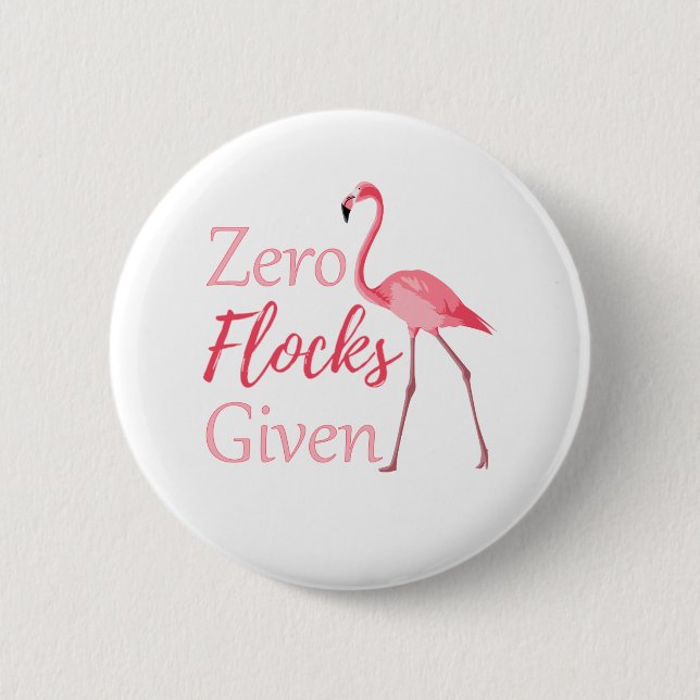 Zero Flocks Given Funny Flamingo Button (Front)