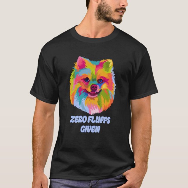 Zero Fluffs Given Pomeranian Pom Humor T-Shirt (Front)