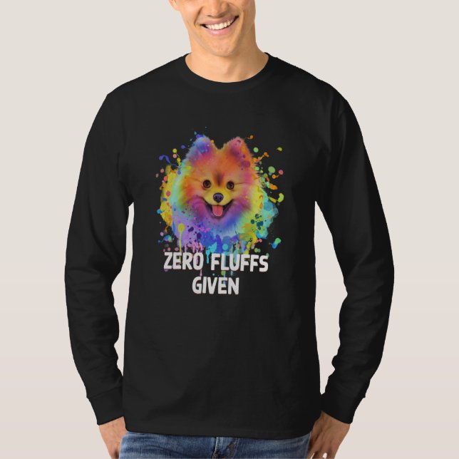 Zero Fluffs Given Pomeranian Pom Pom Humor Dog  1 T-Shirt (Front)