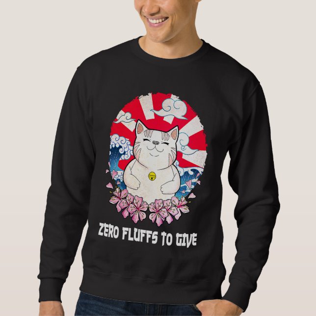 Zero Fluffs to Give Cat  Cat Mom Kitten Cat Dad Sweatshirt (Front)