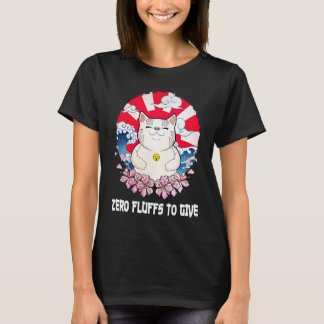 Zero Fluffs to Give Cat Cat Mom Kitten Cat Dad T-Shirt