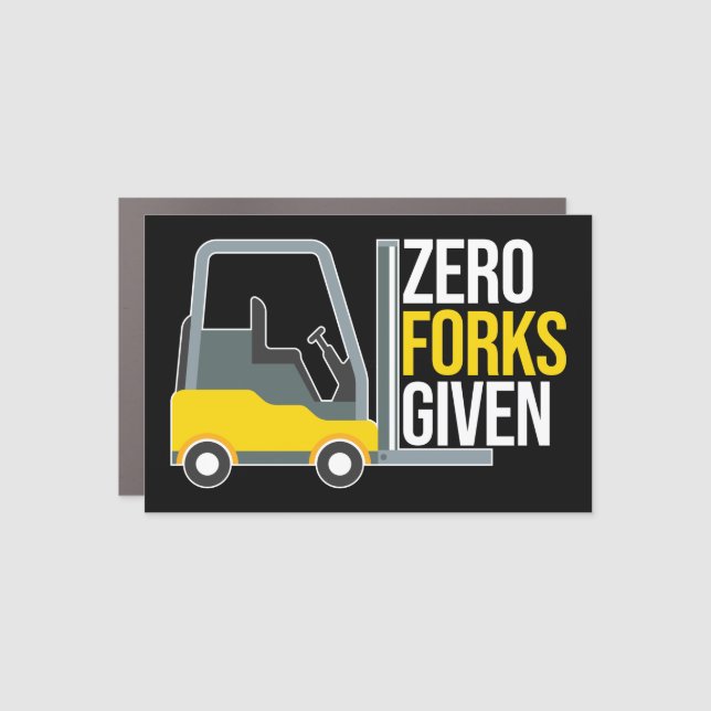 Zero Forks Given Funny Forklift Pun Car Magnet (Front)
