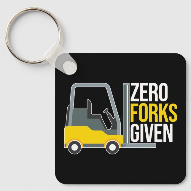 Zero Forks Given Funny Forklift Pun Keychain (Front)