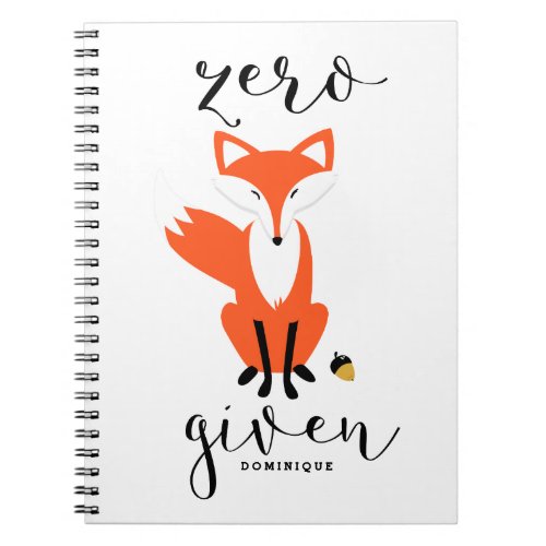 Zero Fox Given Funny Pun Personalized II Notebook