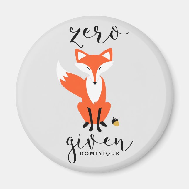 Zero Fox Given Funny Pun Personalized Magnet (Front)