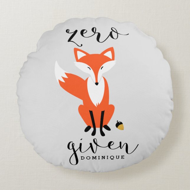 Zero Fox Given Funny Pun Personalized Round Pillow (Front)