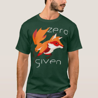 Zero Fox Given Funny Pun T-Shirt