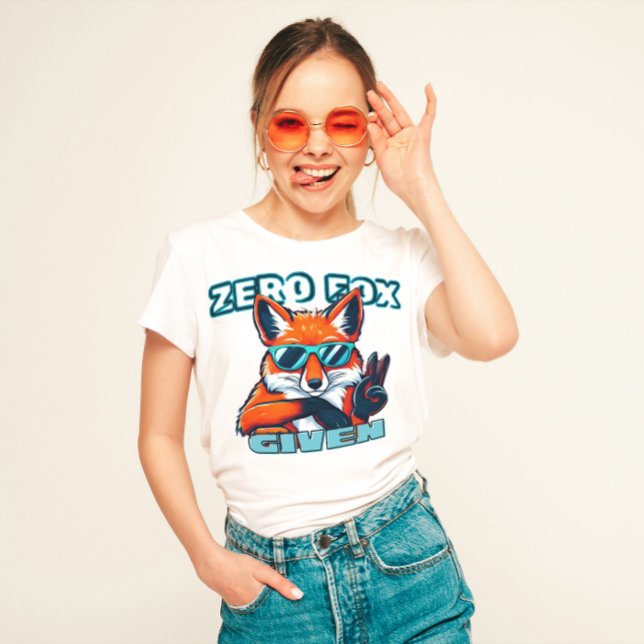 "Zero Fox Given" Funny T-Shirt (Creator Uploaded)