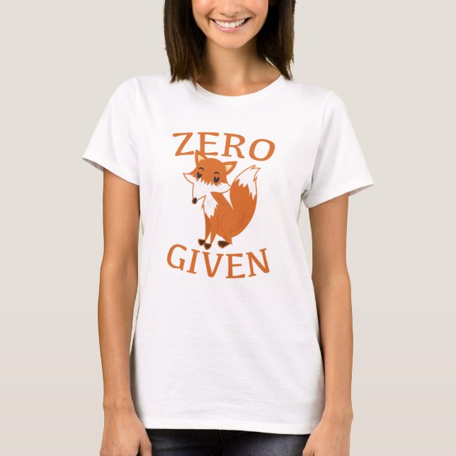 Zero Fox Given T-Shirt (Front)