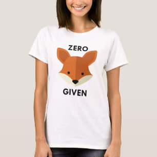 Zero Fox Given T-Shirt