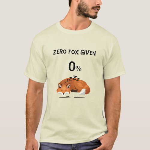 Zero Fox Given T_Shirt