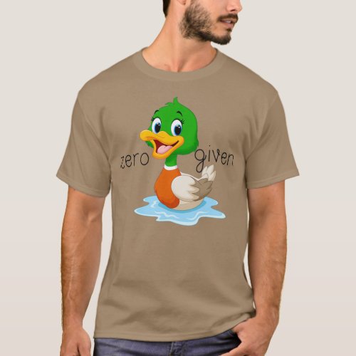 zero funny duck given 2 T_Shirt