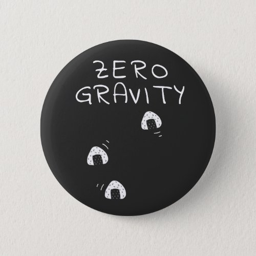 Zero Gravity Button