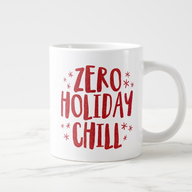 Zero holiday chill fun faux red glitter Christmas Giant Coffee Mug (Right)