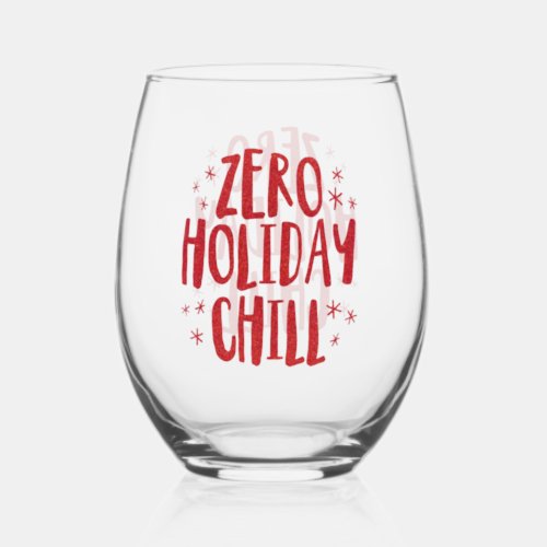 Zero holiday chill fun faux red glitter Christmas Stemless Wine Glass