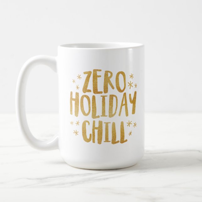 Zero holiday chill funny festive Christmas Coffee Mug (Left)