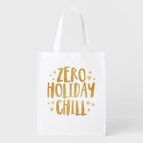 Zero holiday chill funny festive Christmas Grocery Bag