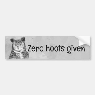 Zero Hoots Given Sarcastic Fun Bumper Sticker