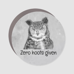 Zero Hoots Given Sarcastic Fun Car Magnet