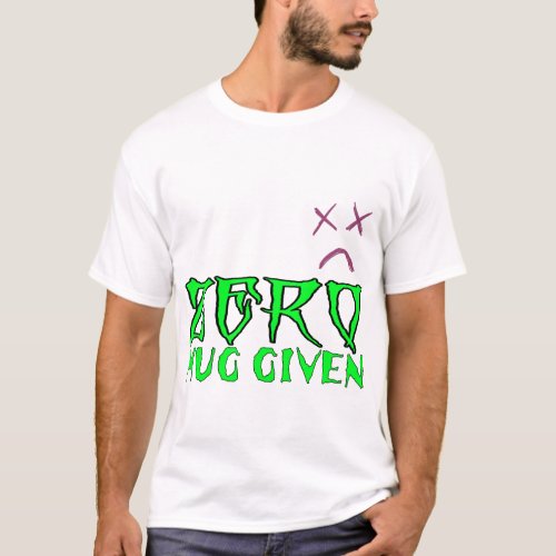 Zero hug given T_Shirt