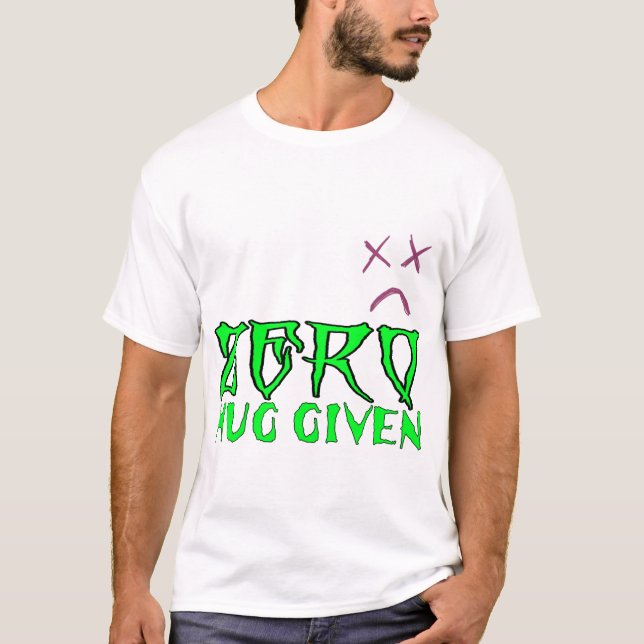 Zero hug givrn T-Shirt (Front)