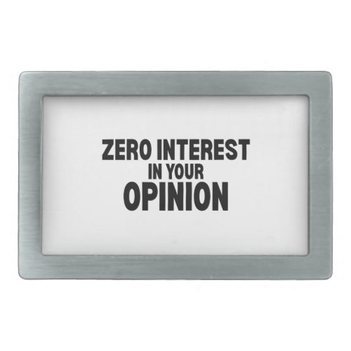 Zero Interest In Your Opinion Custom Belt Buckle