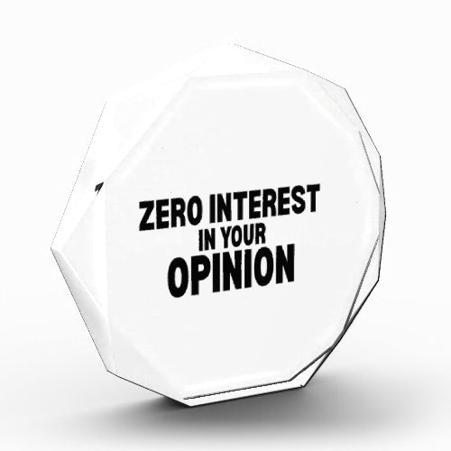 Zero Interest In Your Opinion Minimalist Acrylic Award